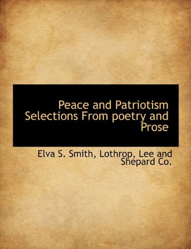 Cover for Elva S. Smith · Peace and Patriotism Selections from Poetry and Prose (Pocketbok) (2010)
