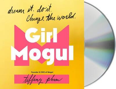 Girl Mogul Dream It. Do It. Change the World - Tiffany Pham - Muzyka - Macmillan Young Listeners - 9781250310651 - 2 kwietnia 2019