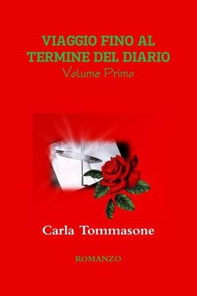 Cover for Carla Tommasone · Viaggio Fino Al Termine Del Diario (Volume Primo) (Paperback Book) (2015)