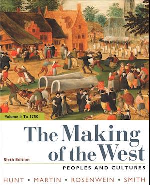 The Making of the West, Volume 1 : To 1750 Peoples and Cultures - Lynn Hunt - Books - Bedford/St. Martin's - 9781319103651 - September 25, 2018