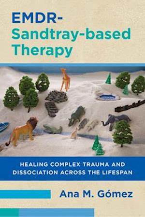 Cover for Ana M. Gomez · EMDR-Sandtray-based Therapy: Healing Complex Trauma and Dissociation Across the Lifespan (Paperback Book) (2025)