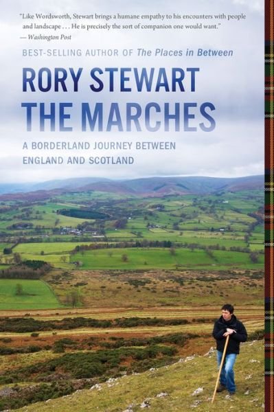 Cover for Rory Stewart · The Marches: A Borderland Journey Between England and Scotland (Taschenbuch) (2017)