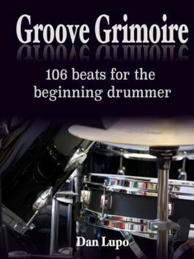 Cover for Dan Lupo · Groove Grimoire - Beginners (Paperback Bog) (2015)