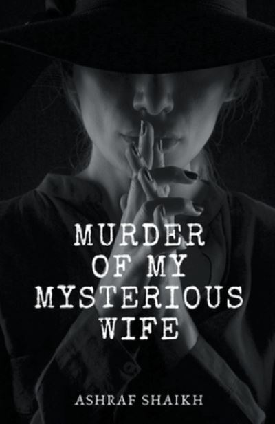 Cover for Ashraf Shaikh · Murder Of My Mysterious Wife - Immortal Game (Paperback Book) (2020)