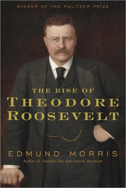 Cover for Edmund Morris · The Rise of Theodore Roosevelt (Gebundenes Buch) (2010)