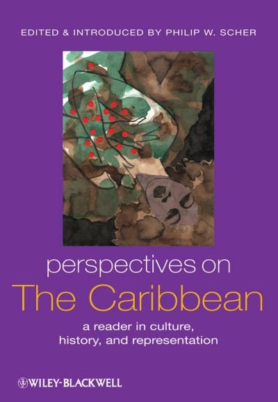 Cover for P Scher · Perspectives on the Caribbean: A Reader in Culture, History, and Representation - Global Perspectives (Hardcover Book) (2009)