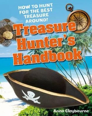 Treasure Hunter's Handbook: Age 5-6, below average readers - White Wolves Non Fiction - Anna Claybourne - Books - Bloomsbury Publishing PLC - 9781408133651 - September 5, 2011