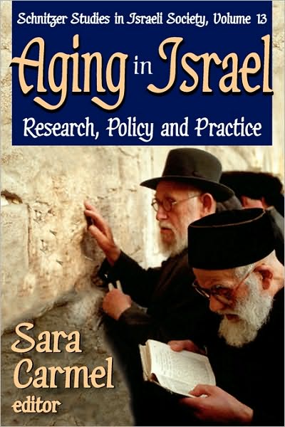 Cover for Sara Carmel · Aging in Israel: Research, Policy and Practice - Schnitzer Studies in Israel Society Series (Paperback Book) (2010)