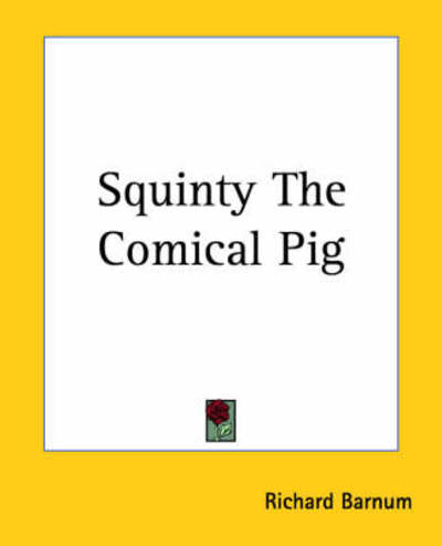 Cover for Richard Barnum · Squinty the Comical Pig (Paperback Book) (2004)