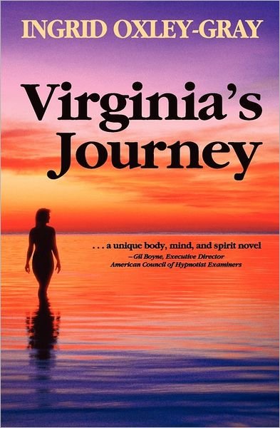 Cover for Ingrid Oxley-gray · Virginia's Journey: a Body, Mind and Spirit Novel (Paperback Book) (2004)