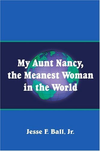 Cover for Jesse Ball · My Aunt Nancy, the Meanest Woman in the World (Paperback Bog) (2005)