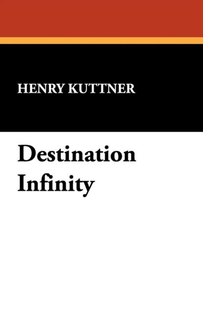 Cover for Henry Kuttner · Destination Infinity (Paperback Bog) [Unabridged edition] (2008)