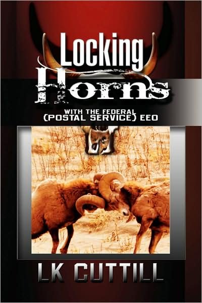 Cover for Lk Cuttill · Locking Horns with the Federal (Postal Service) Eeo (Pocketbok) (2008)