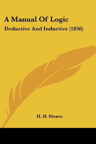 Cover for H. H. Munro · A Manual of Logic: Deductive and Inductive (1850) (Paperback Book) (2008)