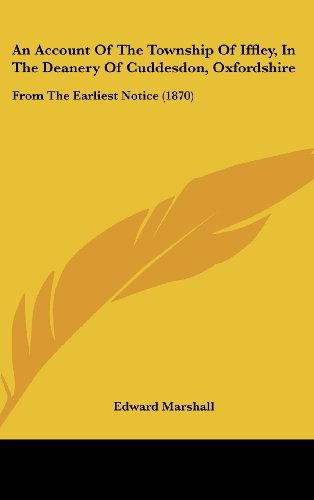 Cover for Edward Marshall · An Account of the Township of Iffley, in the Deanery of Cuddesdon, Oxfordshire: from the Earliest Notice (1870) (Hardcover Book) (2008)