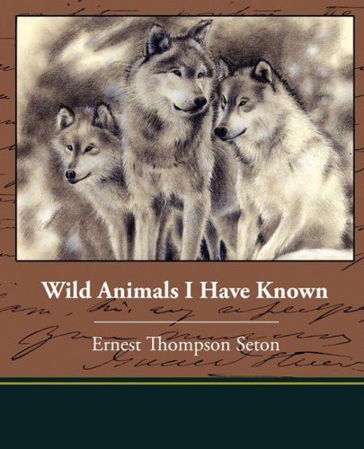 Cover for Ernest Thompson Seton · Wild Animals I Have Known (Paperback Book) (2009)