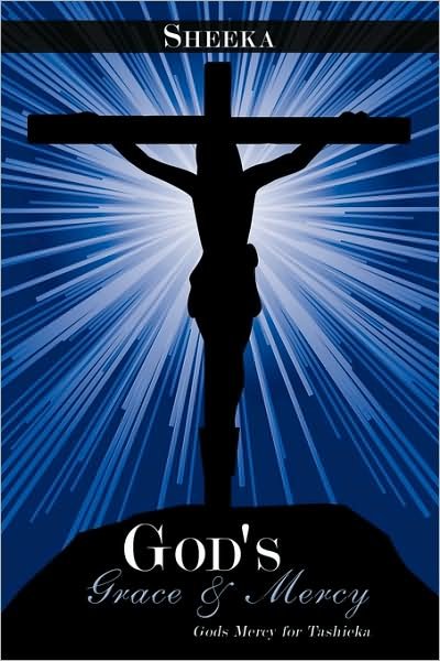 Cover for Sheeka · God's Grace &amp; Mercy: Gods Mercy for Tashieka (Paperback Book) (2009)