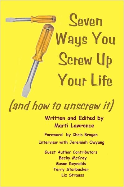 Cover for Marti Lawrence · 7 Ways You Screw Up Your Life: (And How to Unscrew It) (Taschenbuch) (2008)