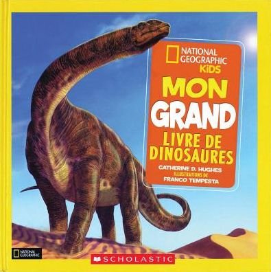 Cover for Catherine D. Hughes · Mon Grand Livre de Dinosaures (Book) (2015)