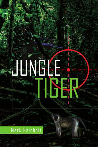 Cover for Mark Rainbolt · Jungle Tiger (Paperback Book) (2010)