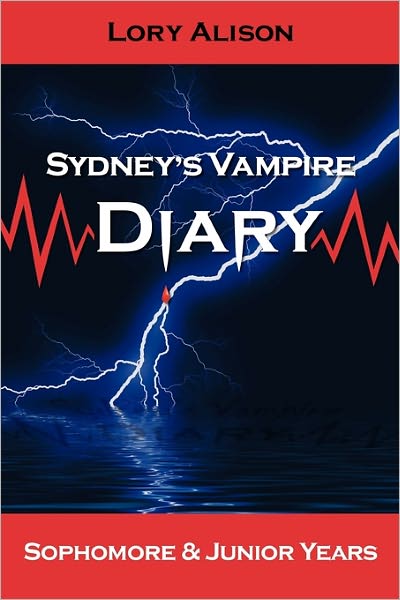 Cover for Lory Alison · Sydney's Vampire Diary: Sophomore &amp; Junior Years (Paperback Book) (2010)