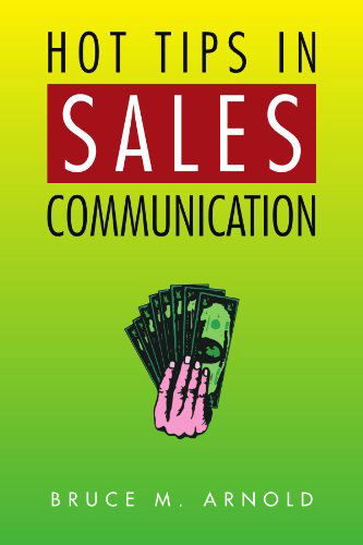 Cover for Bruce M Arnold · Hot Tips in Sales Communication (Paperback Book) (2010)