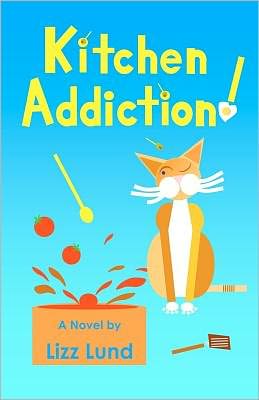 Cover for Lizz Lund · Kitchen Addiction! (Paperback Book) (2011)