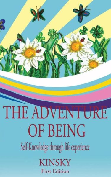 Cover for Kinsky · The Adventure of Being: Self-knowledge Through Life Experiences (Paperback Book) (2012)