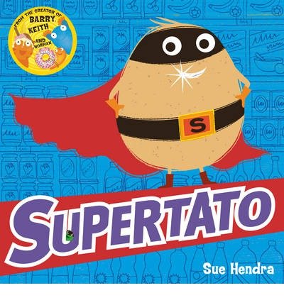 Supertato - Supertato - Sue Hendra - Books - Simon & Schuster Ltd - 9781471122651 - June 19, 2014
