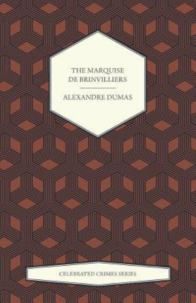 Cover for Alexandre Dumas · The Marquise de Brinvilliers (Celebrated Crimes Series) (Paperback Book) (2015)