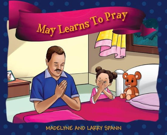 Cover for Madelyne Spann · May Learns To Pray (Hardcover Book) (2018)