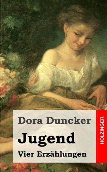 Cover for Dora Duncker · Jugend: Vier Erzahlungen (Paperback Book) (2013)