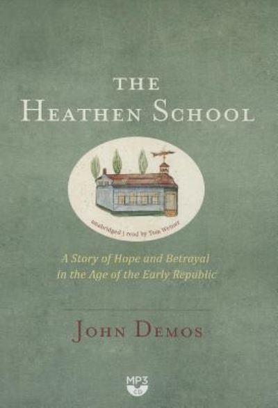 Cover for John Demos · The Heathen School (MP3-CD) (2014)