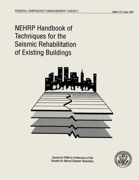 Nehrp Handbook of Techniques for the Seismic Rehabilitation of Existing Buildings (Fema 172) - Federal Emergency Management Agency - Kirjat - Createspace - 9781484117651 - sunnuntai 14. huhtikuuta 2013