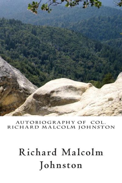 Cover for Richard Malcolm Johnston · Autobiography of Col. Richard Malcolm Johnston (Pocketbok) (2013)