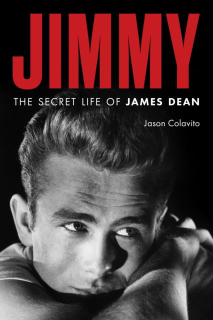 Jason Colavito · Jimmy: The Secret Life of James Dean (Gebundenes Buch) (2025)