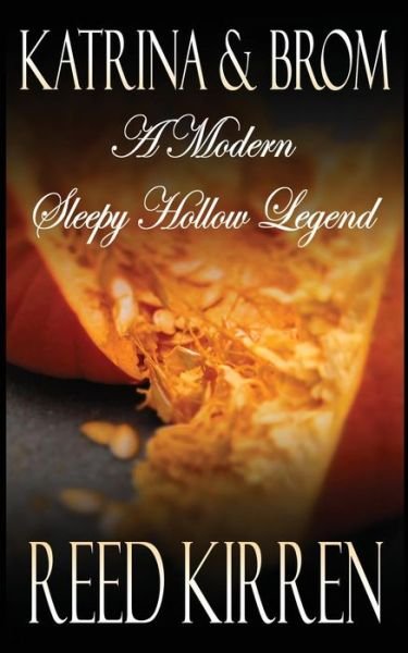 Cover for Reed Kirren · Katrina &amp; Brom: a Modern Sleepy Hollow Legend (Paperback Bog) (2013)