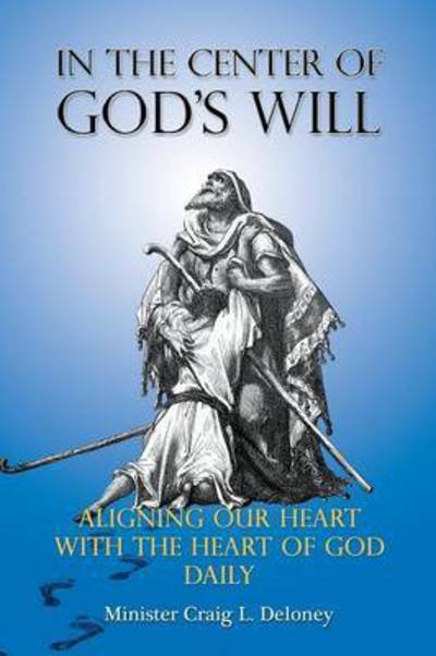 Cover for Minister Craig L Deloney · In the Center of God's Will (Paperback Book) (2015)