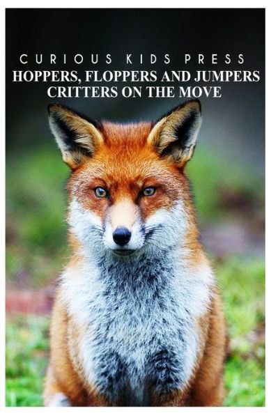 Cover for Curious Kids Press · Hoppers Flopper Jumpers - Curious Kids Press: Kids Book About Animals and Wildlife, Children's Books 4-6 (Paperback Book) (2014)