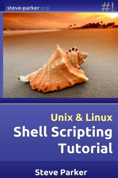 Cover for Steve Parker · Shell Scripting Tutorial (Paperback Book) (2014)