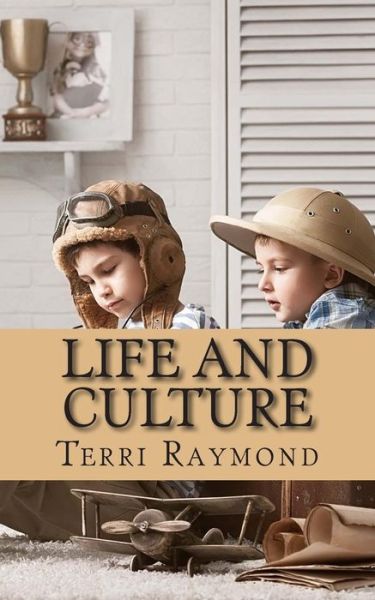 Cover for Terri Raymond · Life and Culture: (First Grade Social Science Lesson, Activities, Discussion Questions and Quizzes) (Paperback Book) (2014)