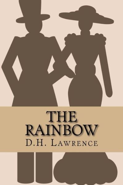 The Rainbow - D.h. Lawrence - Books - CreateSpace Independent Publishing Platf - 9781501049651 - September 2, 2014