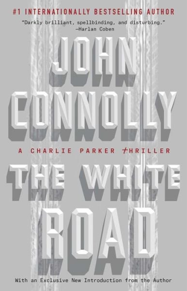 Cover for John Connolly · The White Road: A Charlie Parker Thriller - Charlie Parker (Paperback Book) (2015)