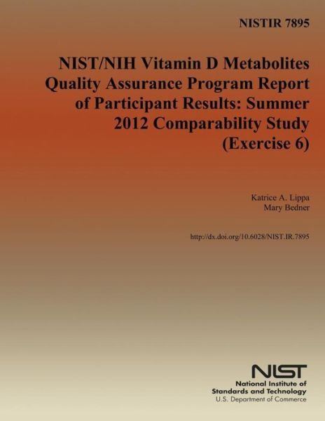 Cover for U S Department of Commerce · Nistir 7894: Nist / Nih Vitamin D Metabolites Quality Assurance Program Report of Participant Results: Summer 2012 Comparability Stud (Paperback Bog) (2014)