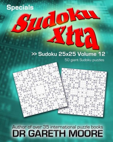 Cover for Dr Gareth Moore · Sudoku 25x25 Volume 12: Sudoku Xtra Specials (Paperback Book) (2014)