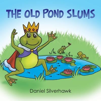 Cover for Daniel Silverhawk · The Old Pond Slums (Paperback Book) (2019)