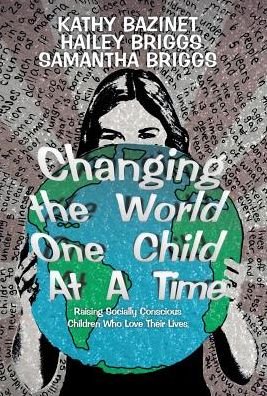 Cover for Kathy Bazinet · Changing the world one child at a time (Hardcover Book) (2017)