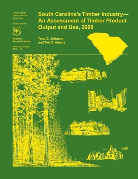 Cover for Johnson · South Carolina's Timber Industry- an Assessment of Timber Product Output and Use, 2009 (Paperback Book) (2015)