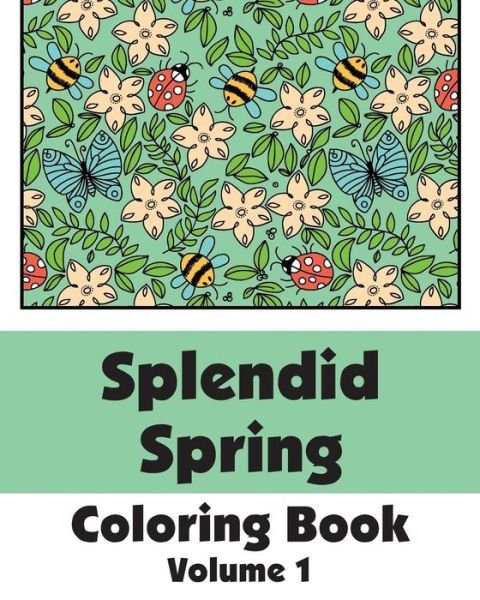 Cover for H R Wallace Publishing · Splendid Spring Coloring Book (Volume 1) (Taschenbuch) (2015)