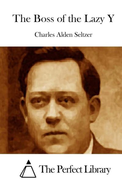 Cover for Charles Alden Seltzer · The Boss of the Lazy Y (Paperback Book) (2015)